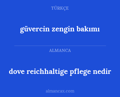 dove reichhaltige pflege nedir - güvercin zengin bakımı