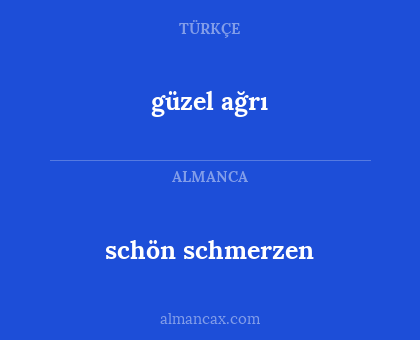 güzel ağrı - schön schmerzen