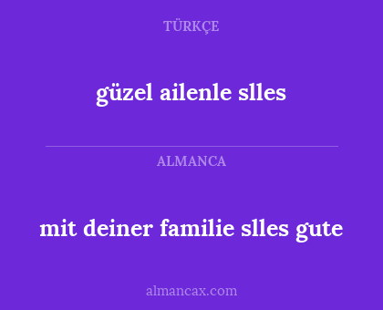 güzel ailenle slles - mit deiner familie slles gute