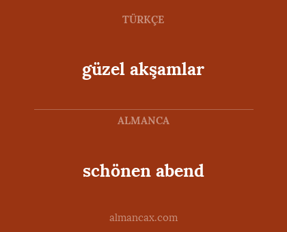 schönen abend - güzel akşamlar
