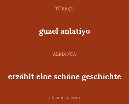 erzählt eine schöne geschichte - guzel anlatiyo