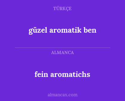 fein aromatichs - güzel aromatik ben