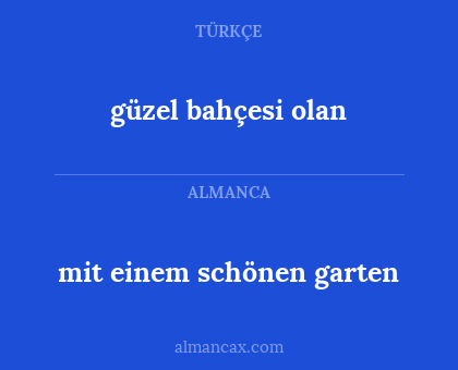 mit einem schönen garten - güzel bahçesi olan