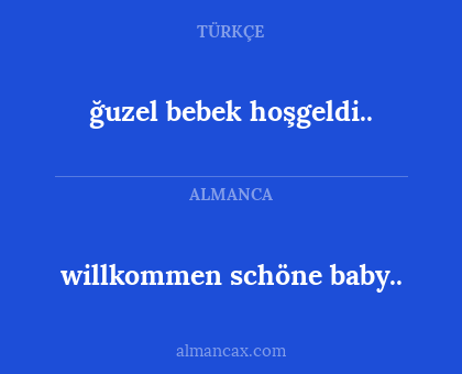 ğuzel bebek hoşgeldi.. - willkommen schöne baby..