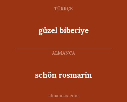 güzel biberiye - schön rosmarin