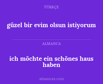 ich möchte ein schönes haus haben - güzel bir evim olsun istiyorum