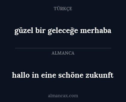 hallo in eine schöne zukunft - güzel bir geleceğe merhaba
