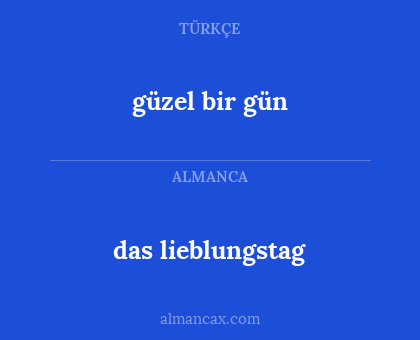 güzel bir gün - das lieblungstag