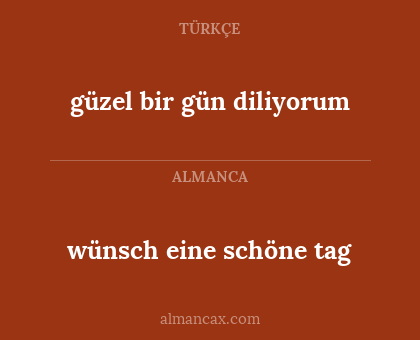 güzel bir gün diliyorum - wünsch eine schöne tag