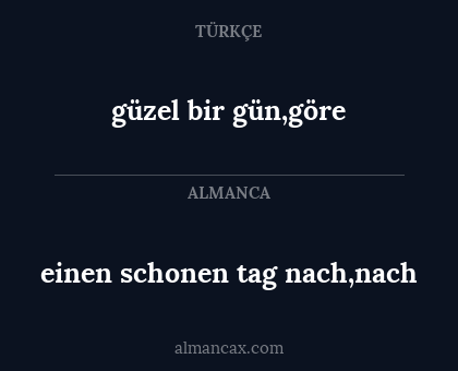einen schonen tag nach,nach - güzel bir gün,göre