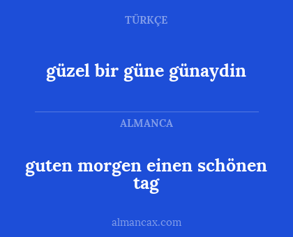 güzel bir güne günaydin - guten morgen einen schönen tag