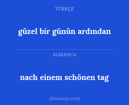 nach einem schönen tag - güzel bir günün ardından
