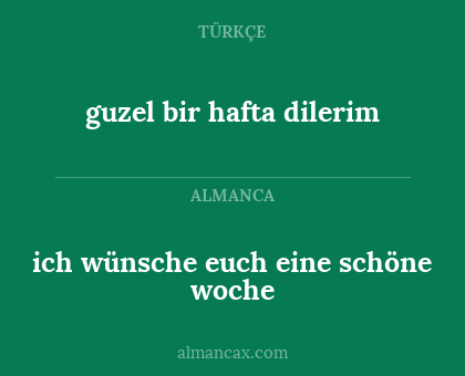 ich wünsche euch eine schöne woche - guzel bir hafta dilerim