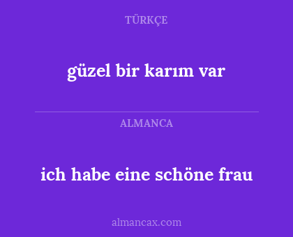 güzel bir karım var - ich habe eine schöne frau