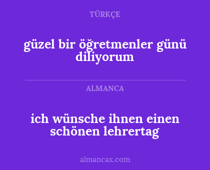 güzel bir öğretmenler günü diliyorum - ich wünsche ihnen einen schönen lehrertag