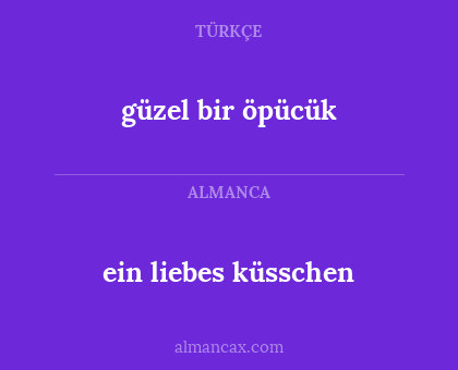 güzel bir öpücük - ein liebes küsschen