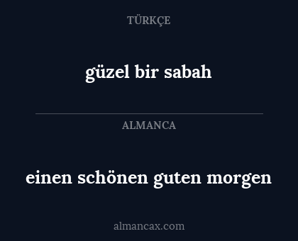 güzel bir sabah - einen schönen guten morgen