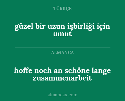 güzel bir uzun işbirliği için umut - hoffe noch an schöne lange zusammenarbeit
