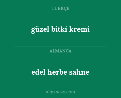 güzel bitki kremi - edel herbe sahne