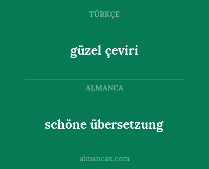 güzel çeviri - schöne übersetzung