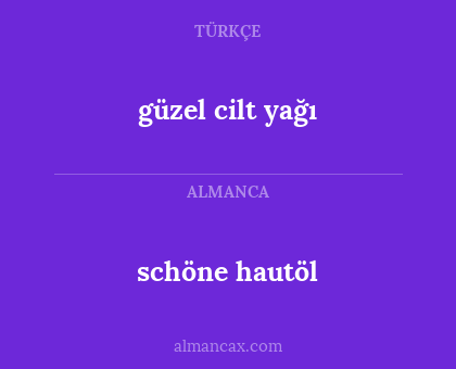 güzel cilt yağı - schöne hautöl