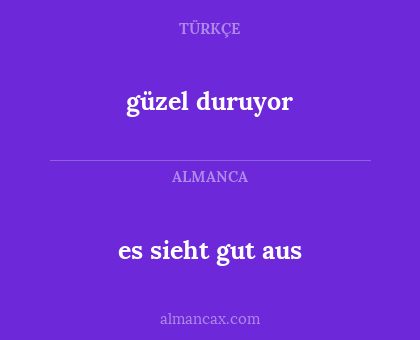 güzel duruyor - es sieht gut aus