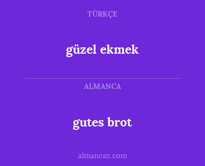 güzel ekmek - gutes brot