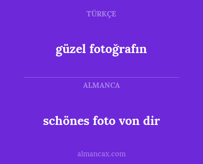 güzel fotoğrafın - schönes foto von dir