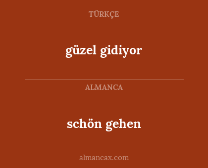 schön gehen - güzel gidiyor