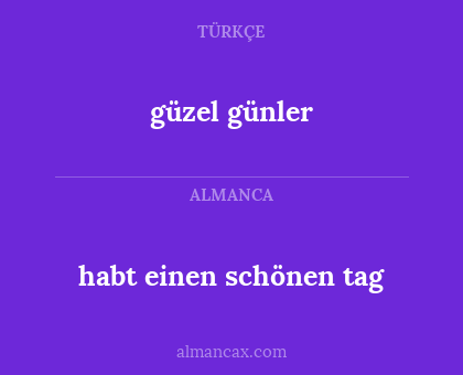 habt einen schönen tag - güzel günler