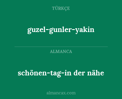 guzel-gunler-yakin - schönen-tag-in der nähe