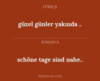 schöne tage sind nahe.. - güzel günler yakında ..