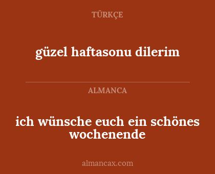 ich wünsche euch ein schönes wochenende - güzel haftasonu dilerim
