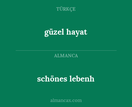 güzel hayat - schönes lebenh