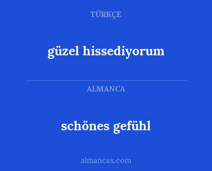 güzel hissediyorum - schönes gefühl