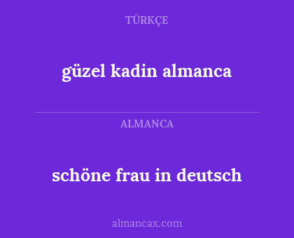 güzel kadin almanca - schöne frau in deutsch
