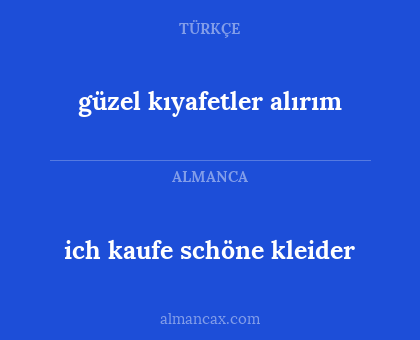 ich kaufe schöne kleider - güzel kıyafetler alırım