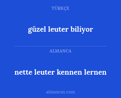 güzel leuter biliyor - nette leuter kennen lernen