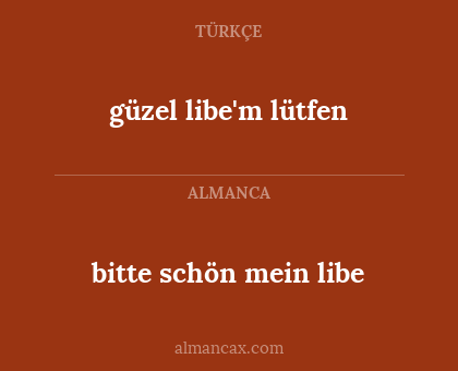 bitte schön mein libe - güzel libe'm lütfen