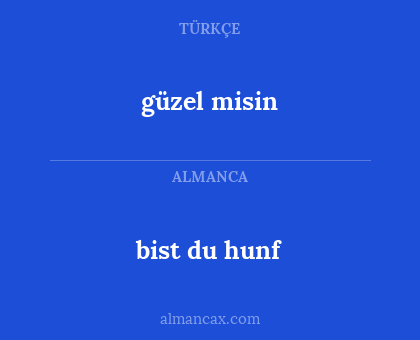bist du hunf - güzel misin