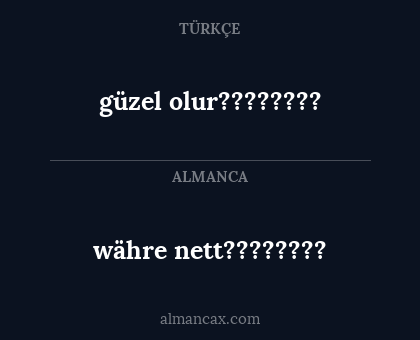 güzel olur???????? - währe nett????????