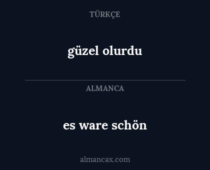 güzel olurdu - es ware schön