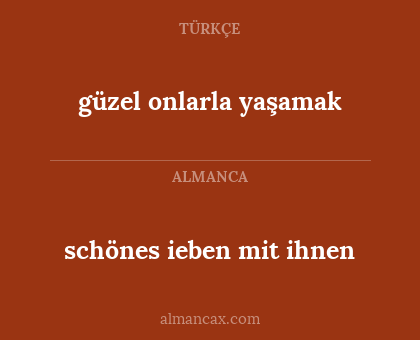 schönes ieben mit ihnen - güzel onlarla yaşamak