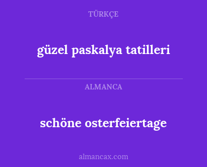 schöne osterfeiertage - güzel paskalya tatilleri