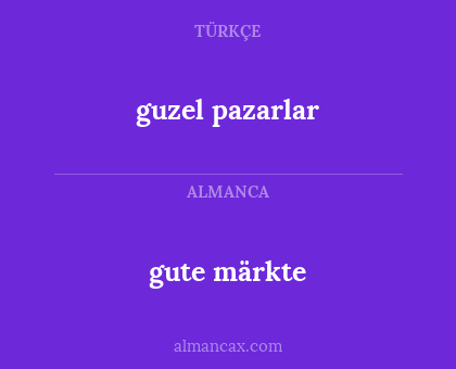 gute märkte - guzel pazarlar