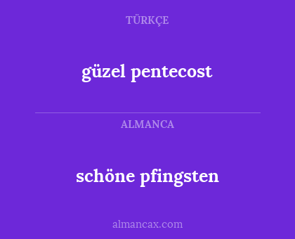 schöne pfingsten - güzel pentecost