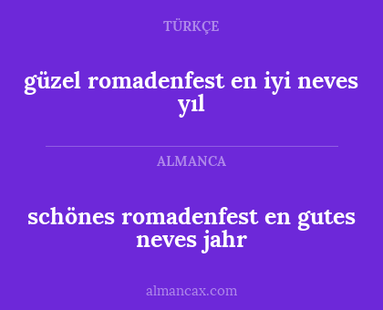 güzel romadenfest
en iyi neves yıl - schönes romadenfest
en gutes neves jahr