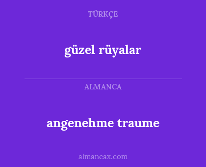 angenehme traume - güzel rüyalar