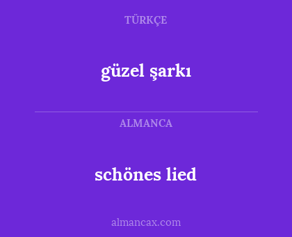 schönes lied - güzel şarkı