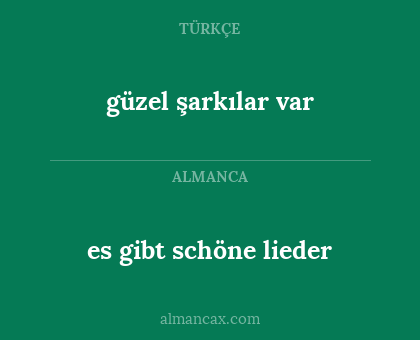 güzel şarkılar var - es gibt schöne lieder